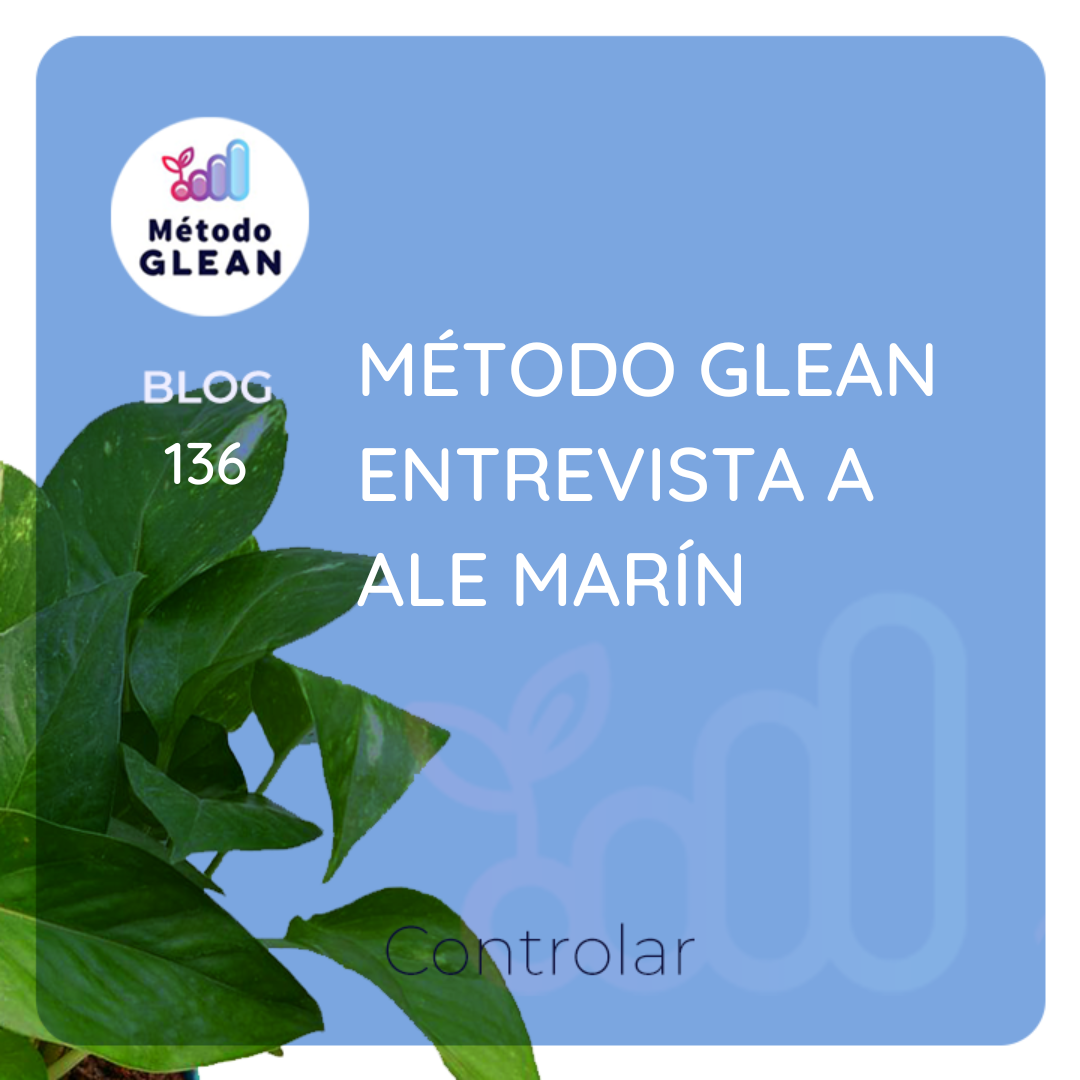 136 🌱 Método Glean Entrevista a Ale Marín - Método Glean